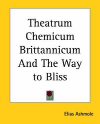 Cover image for Theatrum Chemicum Brittannicum and the Way to Bliss