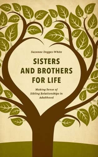 Cover image for Sisters and Brothers for Life: Making Sense of Sibling Relationships in Adulthood