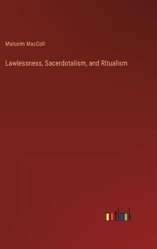 Lawlessness, Sacerdotalism, and Ritualism