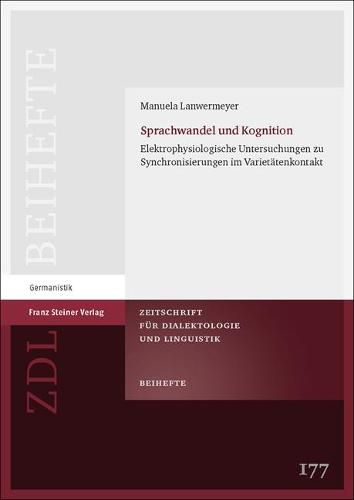 Cover image for Sprachwandel Und Kognition: Elektrophysiologische Untersuchungen Zu Synchronisierungen Im Varietatenkontakt