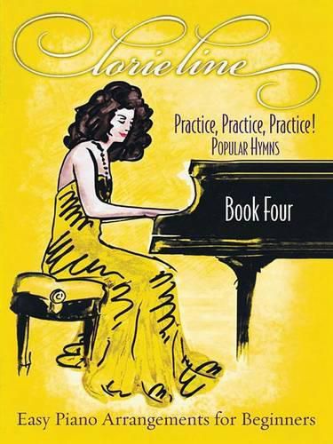 Cover image for Lorie Line: Practice, Practice, Practice!: Easy Piano Arrangements for Beginners, Popular Hymns