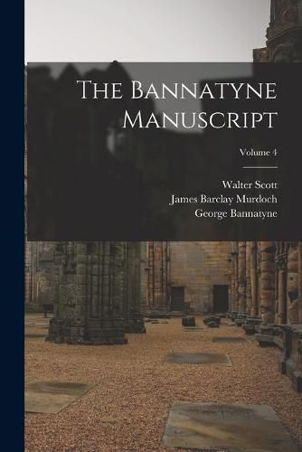 Cover image for The Bannatyne Manuscript; Volume 4