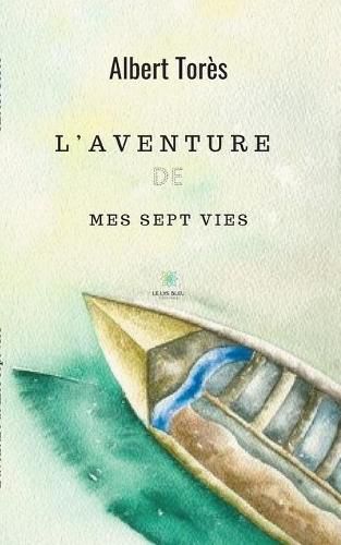 Cover image for L'aventure de mes sept vies