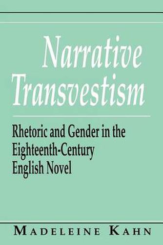 Cover image for Narrative Transvestism: Rhetoric and Gender in the Eighteenth-Century English Novel