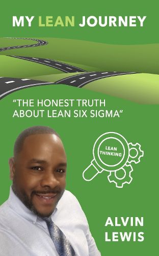 Cover image for My Lean Journey "The Honest Truth about Lean Six Sigma"