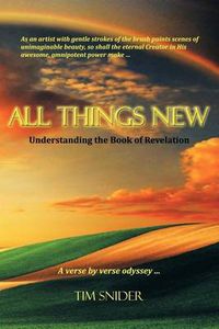 Cover image for All Things New: Understanding the Book of Revelation
