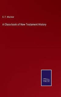 Cover image for A Class-book of New Testament History