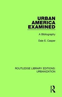 Cover image for Urban America Examined: A Bibliography