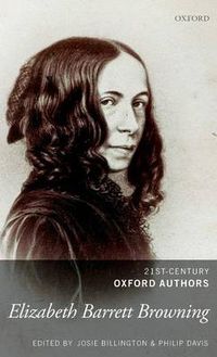 Cover image for Elizabeth Barrett Browning: 21st-Century Oxford Authors