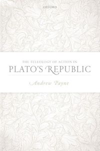 Cover image for The Teleology of Action in Plato's Republic