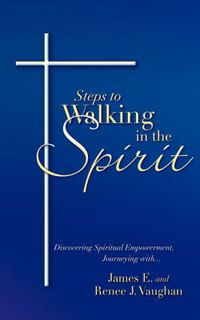 Cover image for Steps to Walking in the Spirit