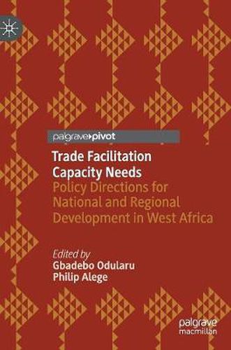 Cover image for Trade Facilitation Capacity Needs: Policy Directions for National and Regional Development in West Africa