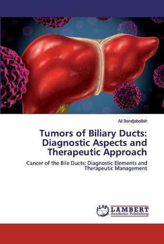 Cover image for Tumors of Biliary Ducts: Diagnostic Aspects and Therapeutic Approach