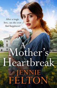 Cover image for A Mother's Heartbreak: The most emotionally gripping saga you'll read this year