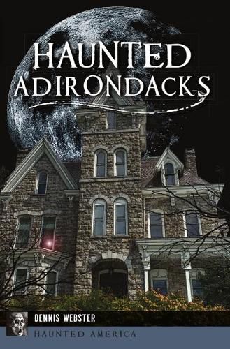 Cover image for Haunted Adirondacks