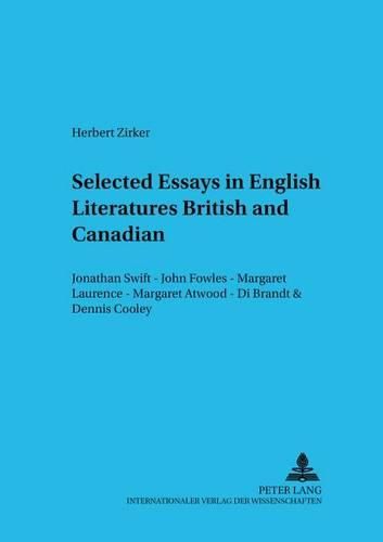 Cover image for Selected Essays in English Literatures: British and Canadian: Jonathan Swift - John Fowles - Margaret Laurence - Margaret Atwood - Di Brandt & Dennis Cooley