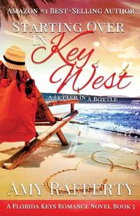 Cover image for Starting Over In Key West: A Love Letter In A Bottle