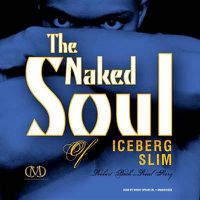 Cover image for The Naked Soul of Iceberg Slim
