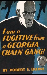 Cover image for I am a Fugitive from a Georgia Chain Gang!