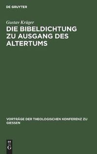 Cover image for Die Bibeldichtung zu Ausgang des Altertums