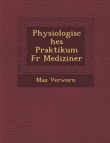 Cover image for Physiologisches Praktikum Fur Mediziner