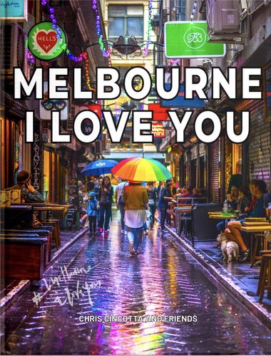 Cover image for Melbourne I Love You: A Photographic Journey Through Melbourne and Victoria