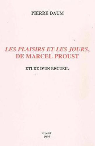 Les Plaisirs Et Les Jours de Marcel Proust: Etude d'Un Recueil