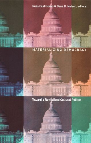 Cover image for Materializing Democracy: Toward a Revitalized Cultural Politics