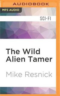 Cover image for The Wild Alien Tamer