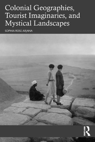 Cover image for Colonial Geographies, Tourist Imaginaries, and Mystical Landscapes