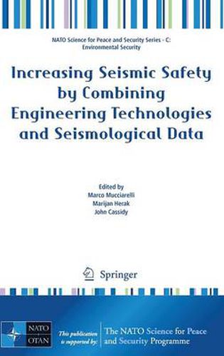 Increasing Seismic Safety by Combining Engineering Technologies and Seismological Data