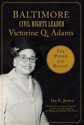 Baltimore Civil Rights Leader Victorine Q. Adams: The Power of the Ballot