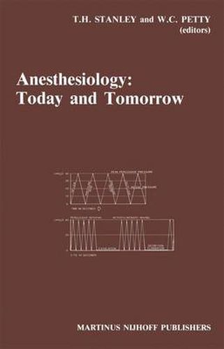 Cover image for Anesthesiology: Today and Tomorrow: Annual Utah Postgraduate Course in Anesthesiology 1985