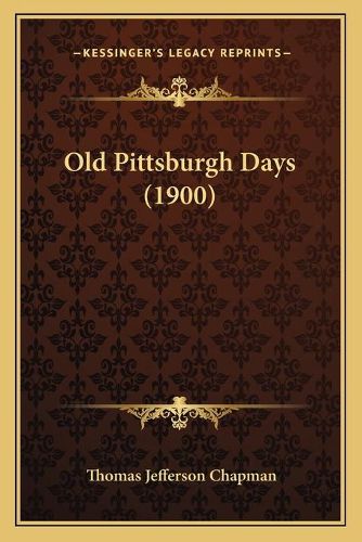 Cover image for Old Pittsburgh Days (1900)