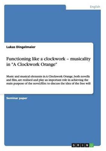 Cover image for Functioning Like a Clockwork - Musicality in a Clockwork Orange