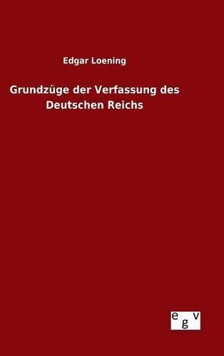 Cover image for Grundzuge der Verfassung des Deutschen Reichs