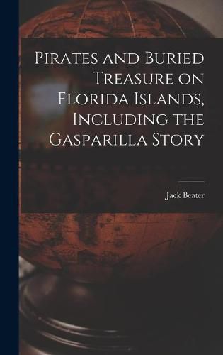 Cover image for Pirates and Buried Treasure on Florida Islands, Including the Gasparilla Story