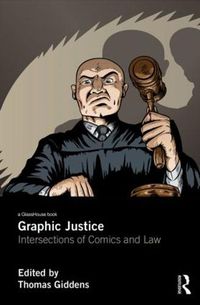 Cover image for Graphic Justice: Intersections of Comics and Law