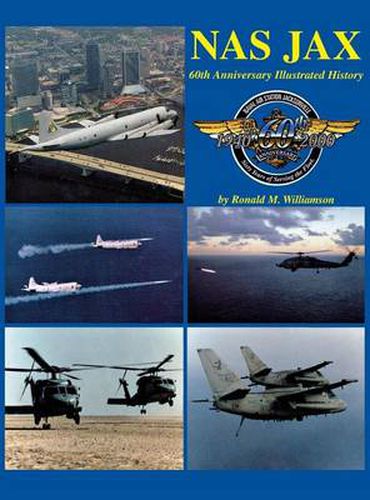 Cover image for NAS Jax (2nd Edition): An Illustrated History of Naval Air Station Jacksonville, Florida