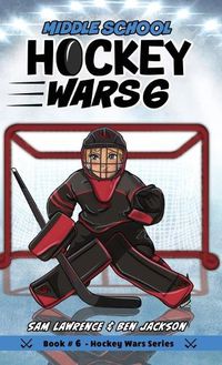 Cover image for Hockey Wars 6: Middle School