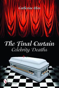 Cover image for Final Curtain: Celebrity Deaths