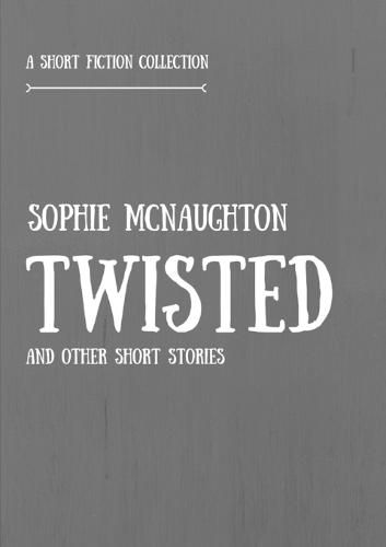 Cover image for Twisted and Other Short Stories