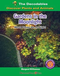 Cover image for Gardens in the Moonlight: What Plants Do at Night