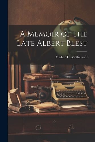 Cover image for A Memoir of the Late Albert Blest