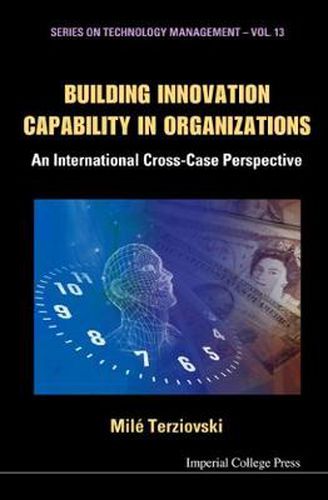 Cover image for Building Innovation Capability In Organizations: An International Cross-case Perspective