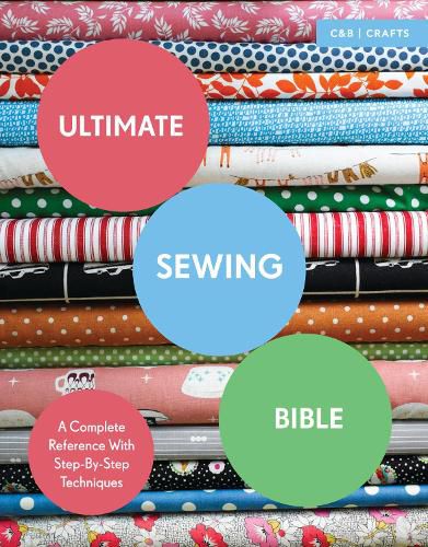 Cover image for Ultimate Sewing Bible: A Complete Reference with Step-by-Step Techniques