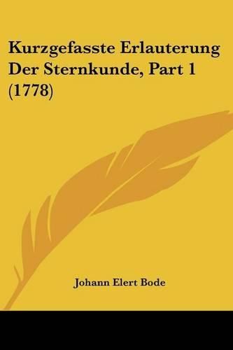 Cover image for Kurzgefasste Erlauterung Der Sternkunde, Part 1 (1778)