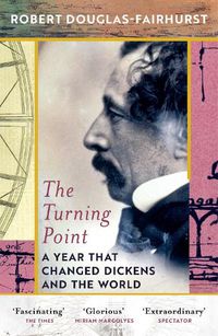 Cover image for The Turning Point: A Year that Changed Dickens and the World