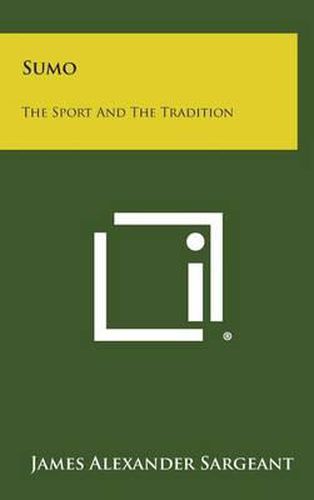 Cover image for Sumo: The Sport and the Tradition