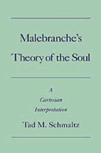 Cover image for Malebranche's Theory of the Soul: A Cartesian Interpretation
